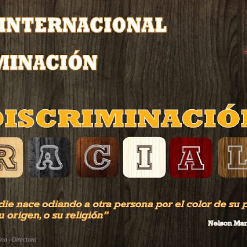 21 de Marzo- Día Internacional de la Eliminación de la Discriminación Racial