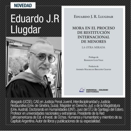 Presentación del Libro: “Mora en el Proceso de Restitución Internacional de Menores. La otra mirada” Dr. Llugdar