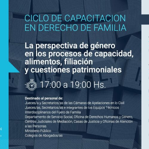 Ciclo de Capacitación en Derecho de Familia – La perspectiva de género en los procesos de capacidad, alimentos, filiación y cuestiones patrimoniales