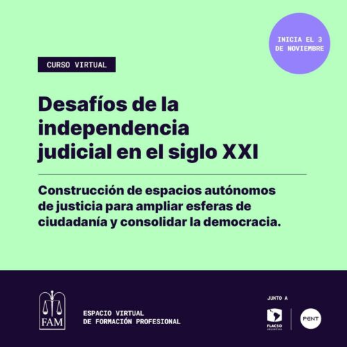 Difusión: Curso virtual “Desafíos de la Independencia Judicial en el siglo XXI” – FAM