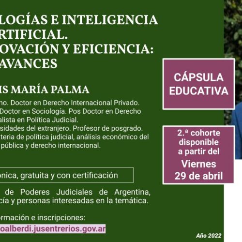CÁPSULA EDUCATIVA 02: NUEVAS TECNOLOGÍAS E INTELIGENCIA ARTIFICIAL. JUSTICIA E INNOVACIÓN Y EFICIENCIA: AVANCES (Instituto “Dr. Juan Bautista Alberdi” – Entre Ríos)