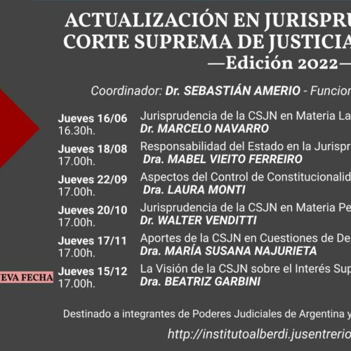 SEMINARIO DE ACTUALIZACIÓN EN JURISPRUDENCIA DE LA CORTE SUPREMA DE JUSTICIA DE LA NACIÓN —Edición 2022— (Instituto “Dr. Juan Bautista Alberdi” – Entre Ríos)
