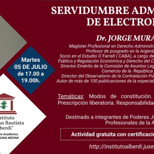WEBINAR SERVIDUMBRE ADMINISTRATIVA DE ELECTRODUCTO (Instituto “Dr. Juan Bautista Alberdi” – Entre Ríos)