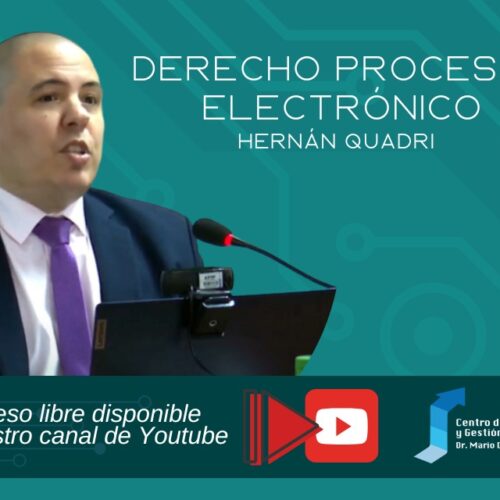 Derecho Procesal Electrónico a cargo de Hernán Quadri