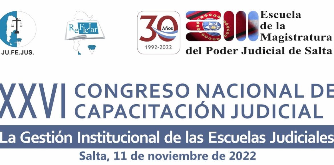 XXVI Congreso Nacional de Capacitación Judicial “Las Escuelas Judiciales y la Gestión Institucional”