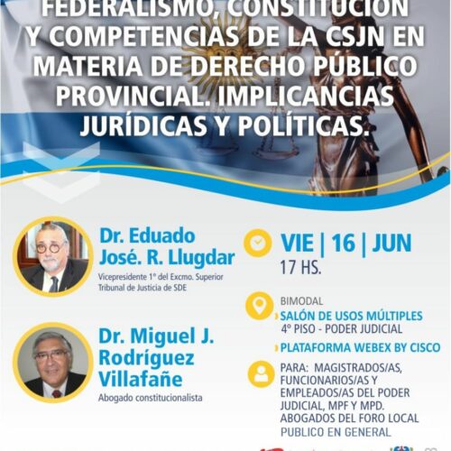 Difusión: Federalismo, Constitución y competencias de la CSJN en materia de derecho público provincial. Implicancias jurídicas y políticas