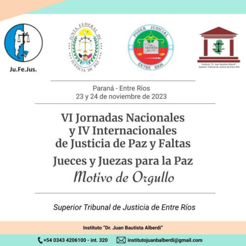 Difusión: VI Jornadas Nacionales y IV Internacionales de Justicia de Paz y Faltas “Jueces y Juezas para la Paz Motivo de Orgullo” (Paraná, 23 y 24/11/23)