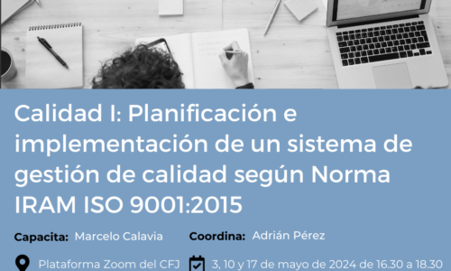CFJ invita: CALIDAD I: PLANIFICACIÓN E IMPLEMENTACIÓN DE UN SISTEMA DE GESTIÓN DE CALIDAD SEGÚN NORMA ISO 9001:2015